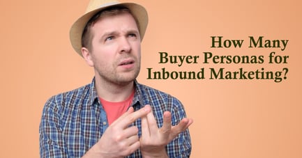 What’s The Right Number of Buyer Personas for Inbound Marketing?